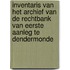 Inventaris van het archief van de Rechtbank van Eerste Aanleg te Dendermonde