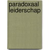 Paradoxaal leiderschap door Ivo Brughmans