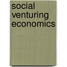 Social venturing economics by Gert van Dijk