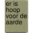 Er is hoop voor de aarde
