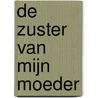 De zuster van mijn moeder door Ineke E. Kievit-Broeze
