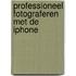 Professioneel fotograferen met de iPhone