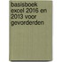 Basisboek Excel 2016 en 2013 voor gevorderden