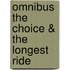 Omnibus The Choice & The Longest Ride