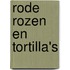 Rode rozen en tortilla's