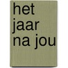 Het jaar na jou door Mike Gayle