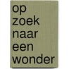 Op zoek naar een wonder door Jennifer Probst