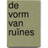 De vorm van ruïnes