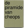 De piramide van Cheops by Magno