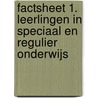 Factsheet 1. Leerlingen in speciaal en regulier onderwijs door Pjotr Koopman