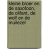 Kleine Broer en de saxofoon, de olifant, de wolf en de muilezel door Øyvind Torseter