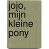 Jojo, mijn kleine pony by Christina Koenig
