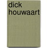 Dick Houwaart door Dick Houwaart