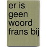 Er is geen woord Frans bij by Frans Ringbergen
