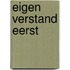 Eigen verstand eerst