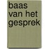 Baas van het gesprek