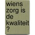 Wiens zorg is de kwaliteit ?