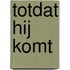 Totdat Hij komt