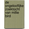 De ongelooflijke zoektocht van Millie Bird by Brooke Davis