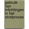 Gebruik van inlichtingen in het strafproces by Bart Vangeebergen