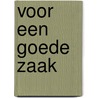Voor een goede zaak door Petra Verhagen