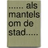 ...... als mantels om de stad.....