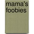 Mama's Foobies