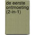 De eerste ontmoeting (2-in-1)