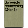 De eerste ontmoeting (2-in-1) by Nora Roberts