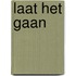 Laat het gaan