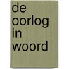 De oorlog in woord by B. Henstra