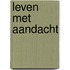 Leven met aandacht