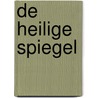 De heilige spiegel by Sheila Krystal