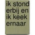 Ik stond erbij en ik keek ernaar
