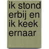 Ik stond erbij en ik keek ernaar door Berend Boudewijn
