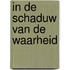 In de schaduw van de waarheid