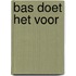 Bas doet het voor