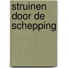 Struinen door de schepping door Hanna Holwerda