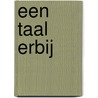 Een Taal Erbij door Els Ydo