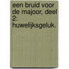 Een Bruid voor de Majoor, deel 2: Huwelijksgeluk. door C. Hampton Jones