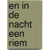 En in de nacht een riem door Chrétien Breukers