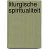 Liturgische spiritualiteit door Thomas Quartier