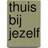 Thuis bij jezelf door Zacharias Heyes