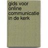 Gids voor online communicatie in de kerk by Eric van den Berg