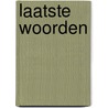 Laatste woorden by Michael Koryta