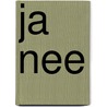 Ja Nee door Tonnus Oosterhoff