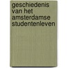 Geschiedenis van het Amsterdamse studentenleven door Peter Jan Knegtmans