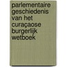 Parlementaire geschiedenis van het Curaçaose Burgerlijk Wetboek by Mirto F. Murray