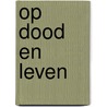 Op dood en leven door Doede Nauta