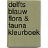 Delfts Blauw flora & fauna kleurboek